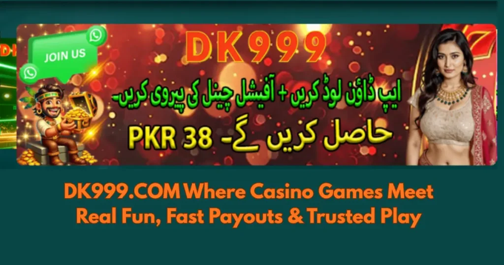 DK999.COM  Where Casino Games Meet Real Fun, Fast Payouts & Trusted Play